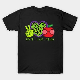 Peace Love Teach and Teacher Teaching T-Shirt